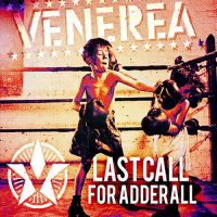 58257_Venerea-last-call-for-adderall-PRE-ORDER