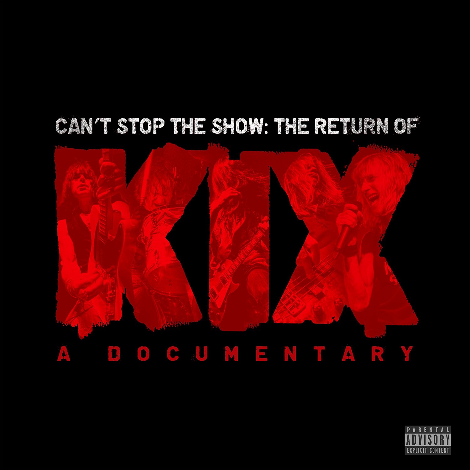 KIX Can't Stop The Show: The Return Of KIX - A Documentary.