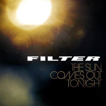 Filter – The Sun Comes Out Tonight