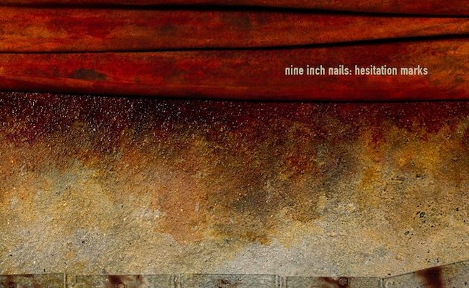 Nine Inch Nails – Hesitation Marks