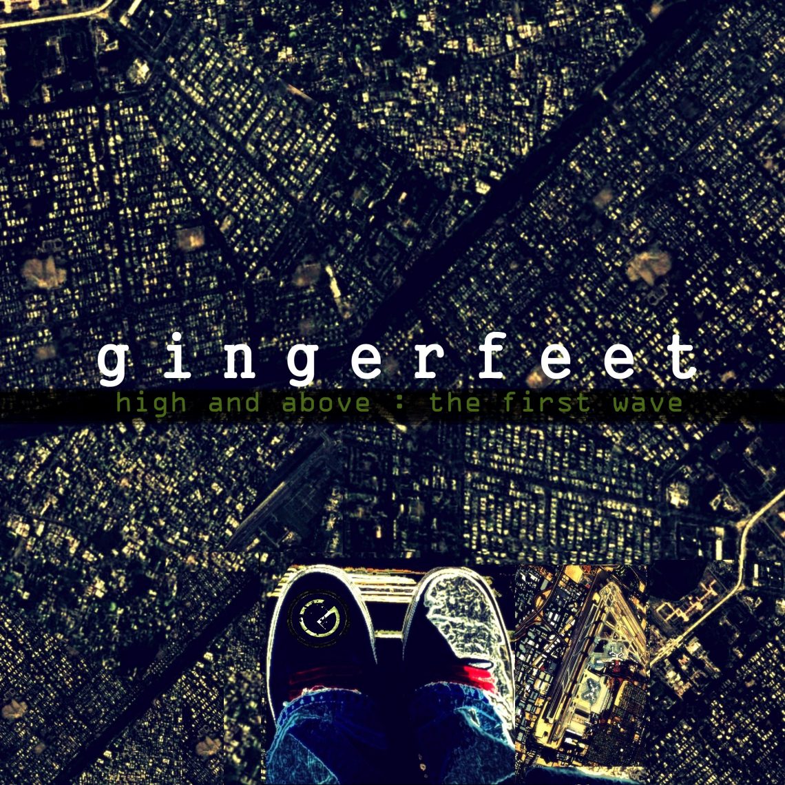 Gingerfeet – High and Above: The First Wave