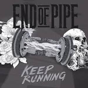 End Of Pipe – Keep Running