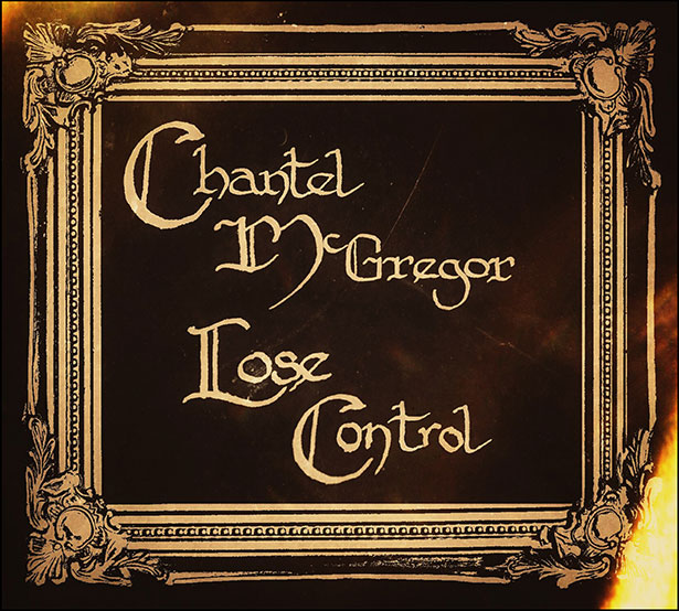 Chantel McGregor New Album Lose Control & Tour