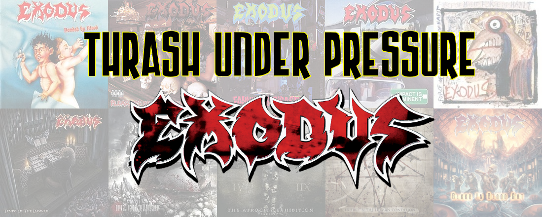 Thrash Under Pressure: Exodus