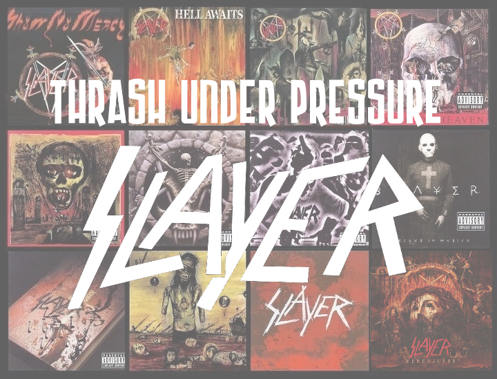 Thrash Under Pressure: Slayer