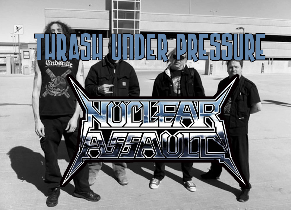 Thrash Under Pressure: Nuclear Assault