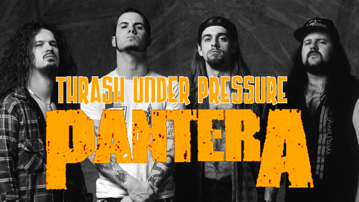 Thrash Under Pressure: Pantera