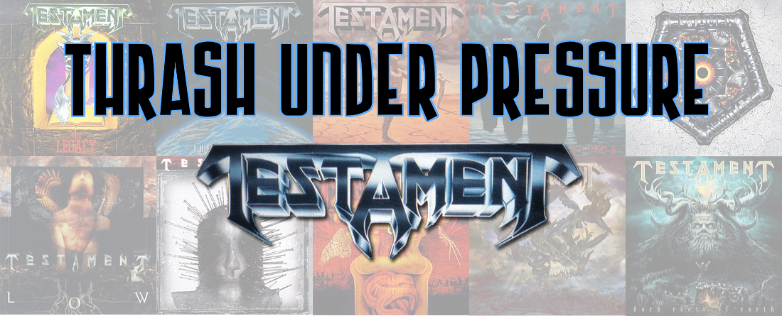 Thrash Under Pressure: Testament