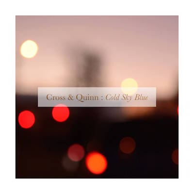 Cross & Quinn – Cold Blue Sky – CD Review