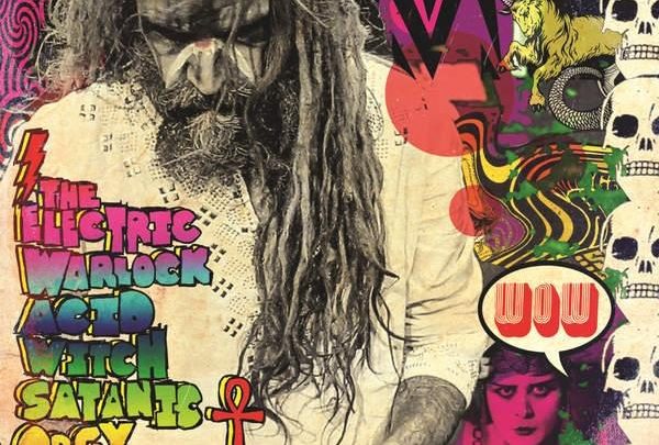 Rob Zombie – The Electric Warlock Acid Witch Satanic Orgy Celebration Dispenser – CD Review
