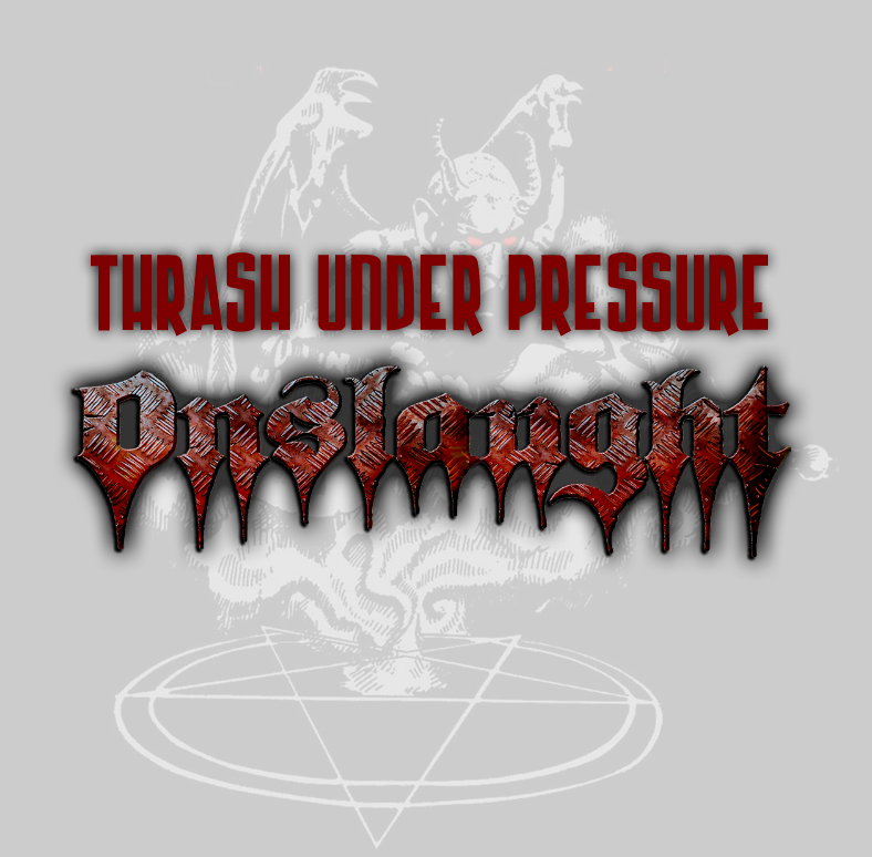 Thrash Under Pressure: Onslaught