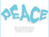 Bloodshed Remains - Peace