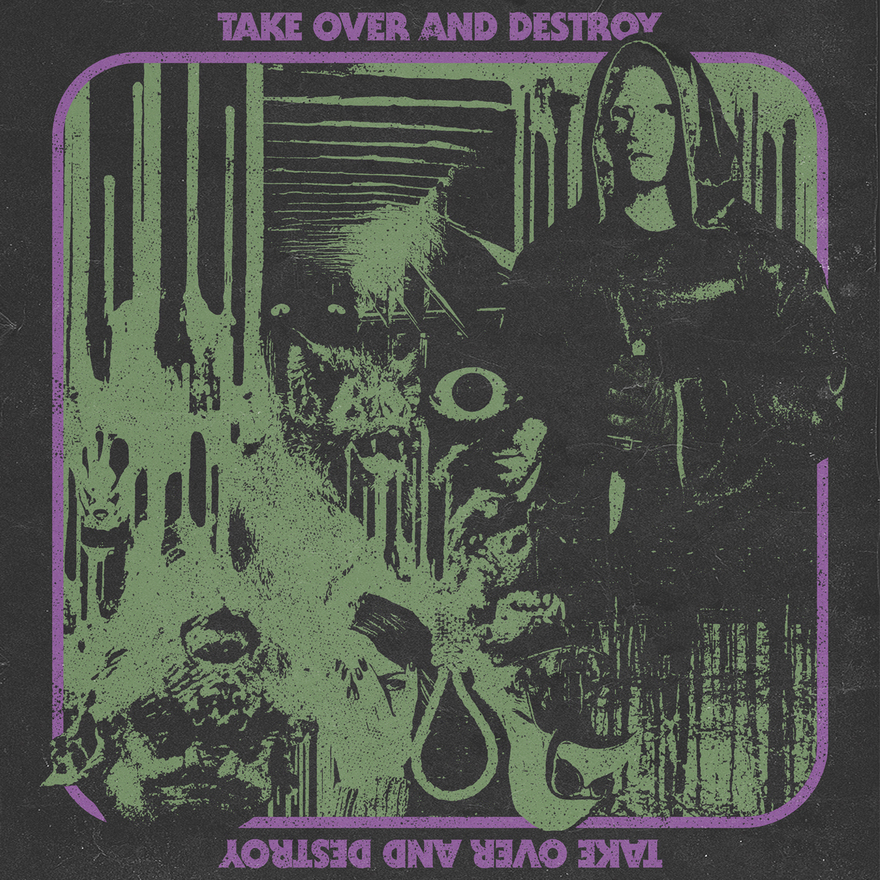 TAKE OVER AND DESTROY SELF-TITLED ALBUM DUE OCT. 7