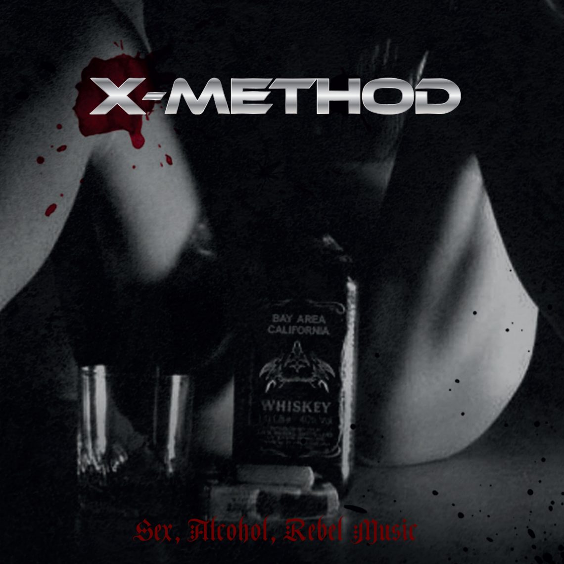 X-Method – Sex, Alcohol, Rebel Music