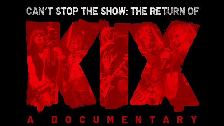 KIX Can’t Stop The Show: The Return Of KIX – A Documentary.