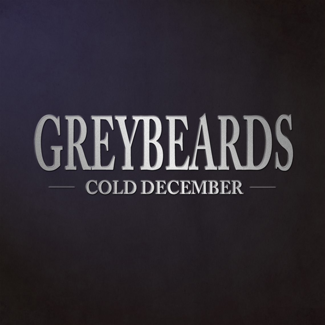 Greybeards – Cold December Single