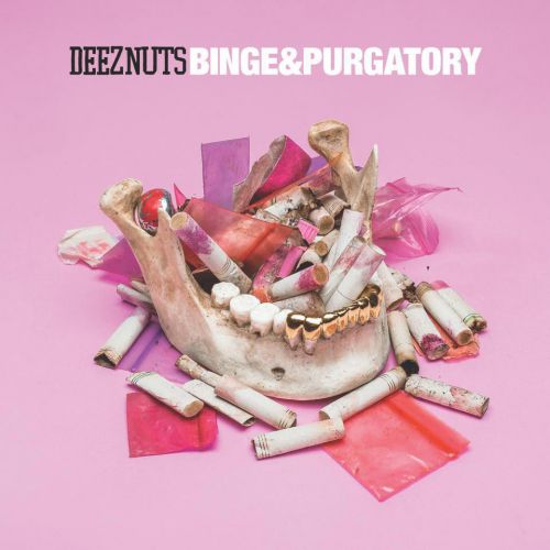 Deez Nuts – Binge and Purgatory