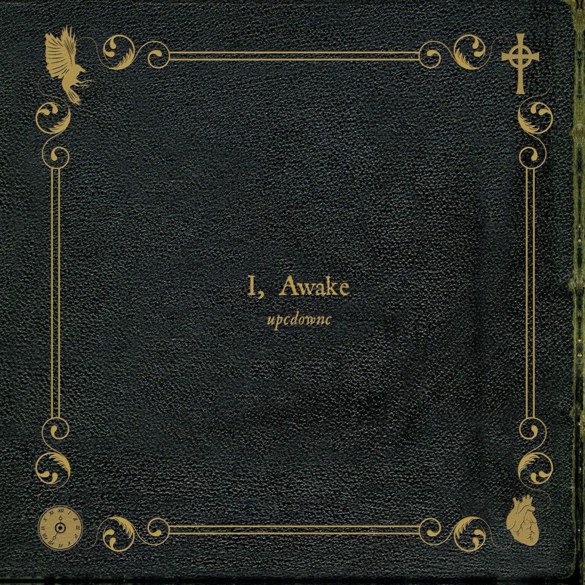 UPCDOWNC ANNOUNCE NEW ALBUM ‘I, AWAKE’
