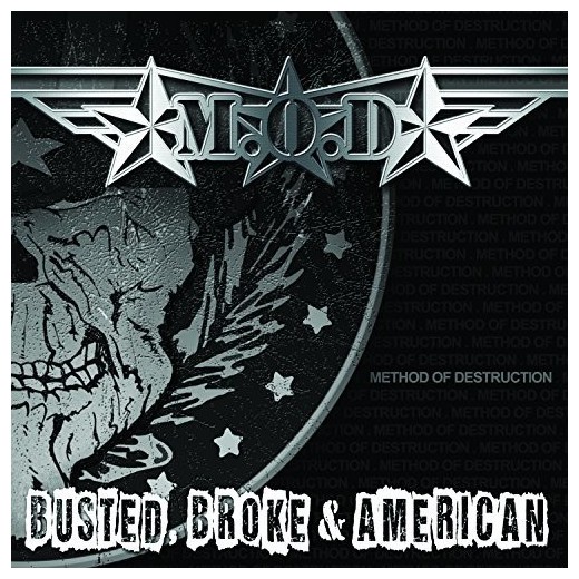 M.O.D. – Busted, Broke & American