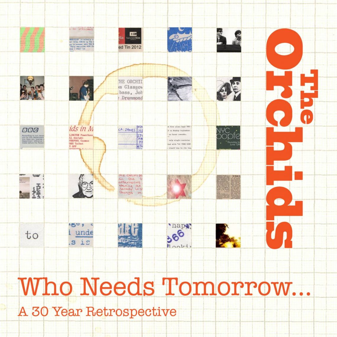 THE ORCHIDS – WHO NEEDS TOMORROW… A 30 YEAR RETROSPECTIVE