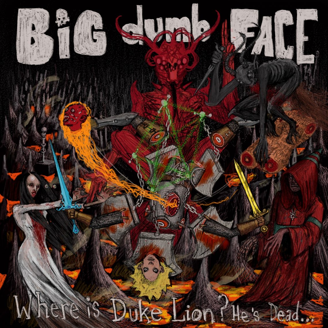 Big Dumb Face – “Where Is Duke Lion? He’s Dead…”