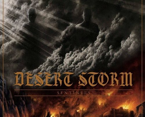 DESERT STORM ANNOUNCE NEW ALBUM ‘SENTINELS’ TO BE RELEASED MARCH 16TH ON APF RECORDS
