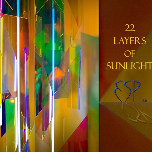 ESP 2.0 – New 22 LAYERS OF SUNLIGHT Album released April 20th