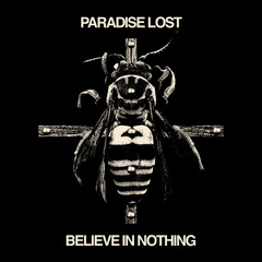 Paradise Lost announce ‘Believe In Nothing – Remixed & Remastered’ / Unveil lyric video to ‘Mouth’