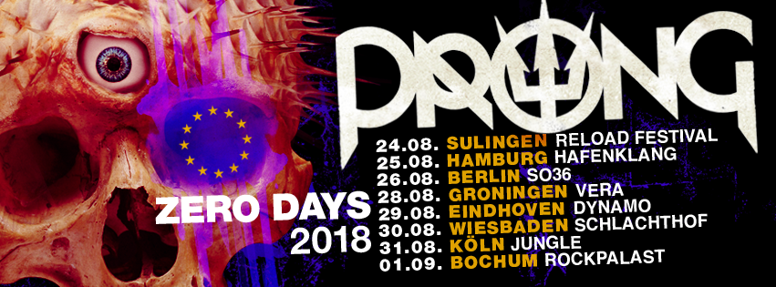 Catch PRONG Live on 2018 European ZERO DAYS Tour!