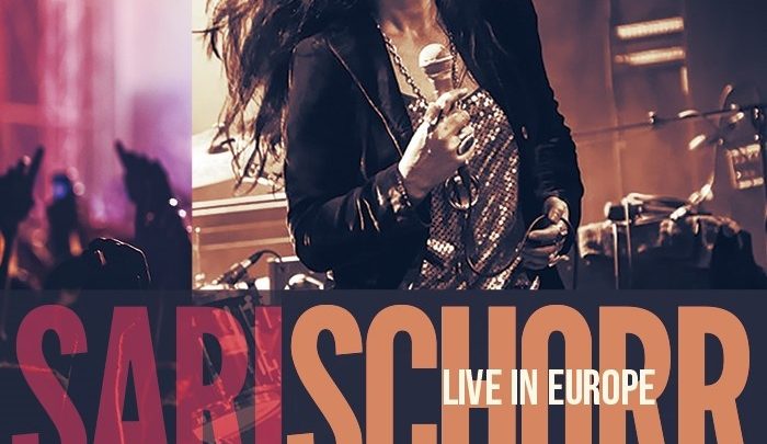 Sari Schorr Releases Live Video to Accompany Her New ‘Live in Europe’ Album