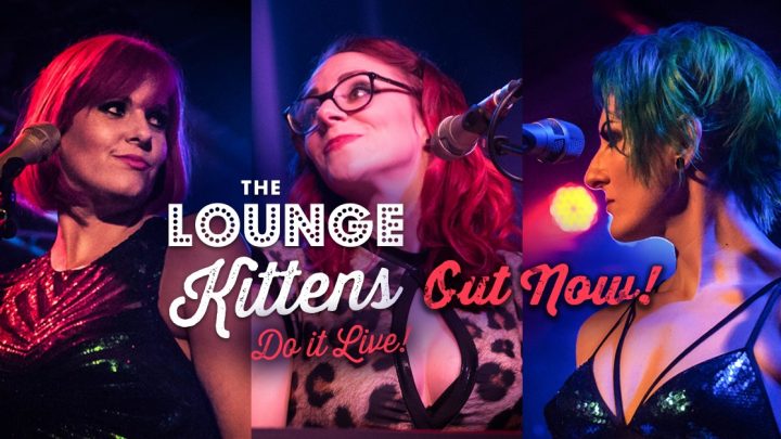 The Lounge Kittens – Do It Live: A Review