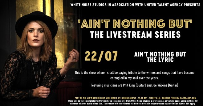 Elles Bailey Live Stream – 22nd July – ‘Ain’t Nothing But’ The Lyric – 19:30 BST