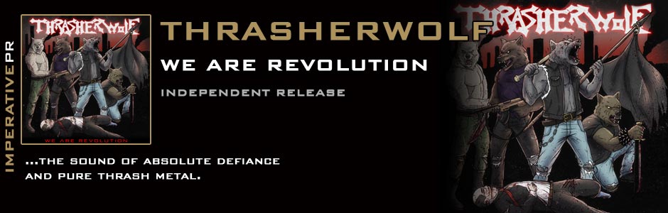 The new force in UK thrash is here! Thrasherwolf to release their debut album We Are Revolution on September 19th!