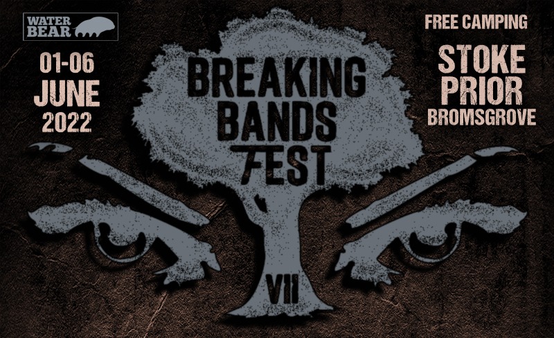MORE BANDS ADDED TO BREAKING BANDS FESTIVAL 2022!