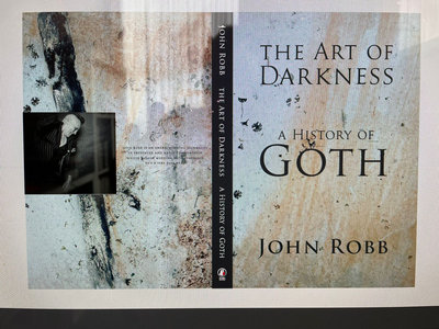 The Art Of Darkness – A History Of Goth by John Robb