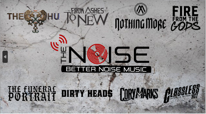 BETTER NOISE MUSIC PRESENTS:  “THE NOISE”