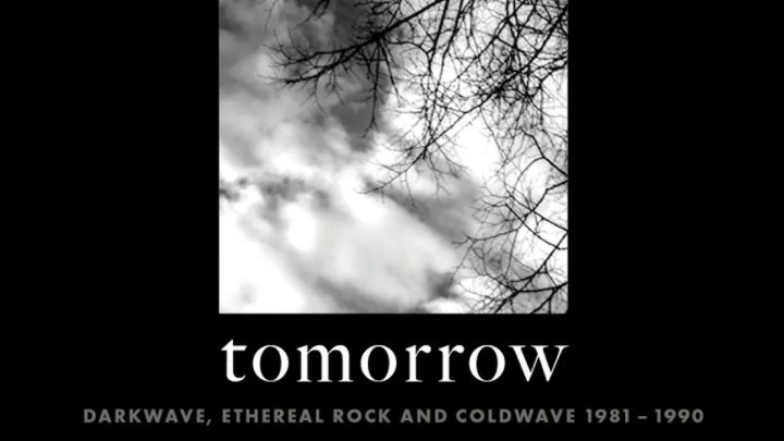 No Songs Tomorrow – Darkwave, Ethereal Rock and Coldwave 4CD set coming soon on Cherry Red Records