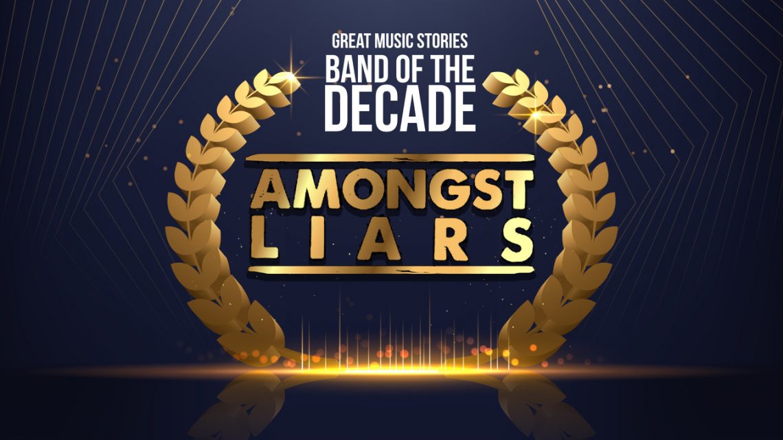 AMONGST LIARS CROWNED BAND OF THE DECADE BY GREAT MUSIC STORIES